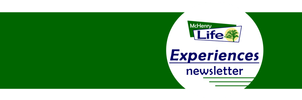 McHenry Life Experiences Newsletter